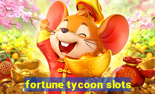 fortune tycoon slots